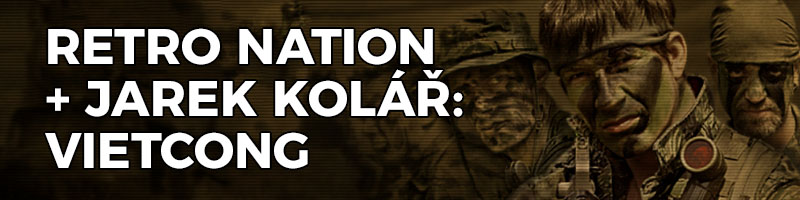 Retro Nation s Jarkem Kolářem: Vietcong
